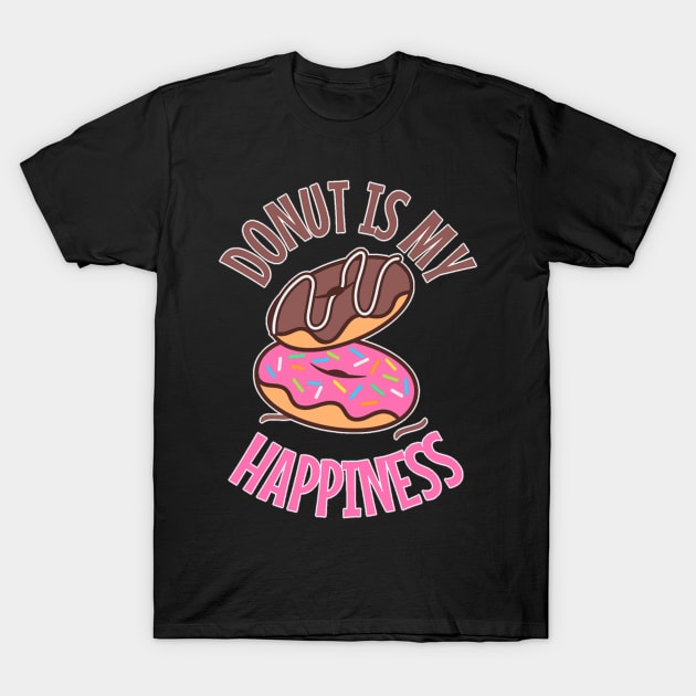 Donut is My Happiness T-Shirt by Digivalk